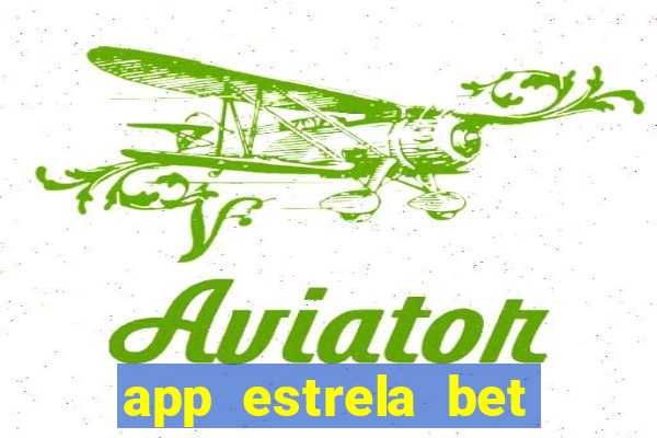 app estrela bet nao compativel